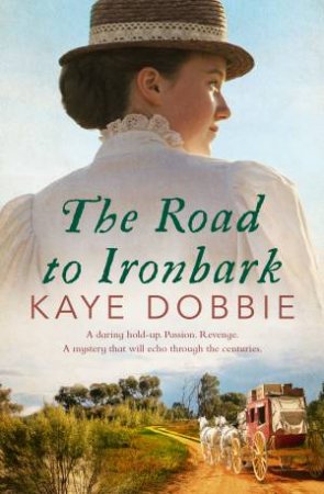 The Road to Ironbark by Kaye Dobbie