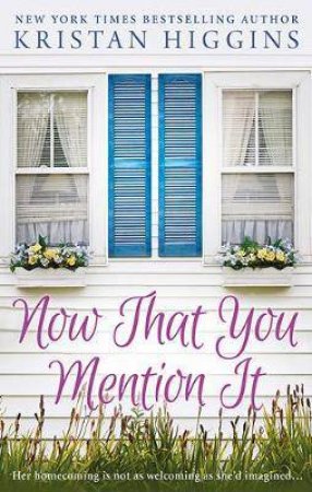 Now That You Mention It by Kristan Higgins