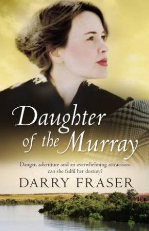 Daughter Of The Murray by Darry Fraser