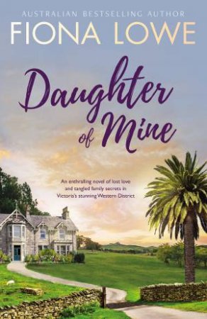 Daughter Of Mine by Fiona Lowe