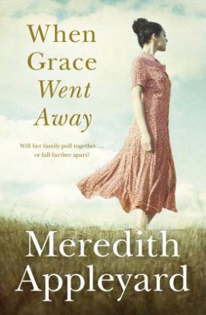 When Grace Went Away by Meredith Appleyard