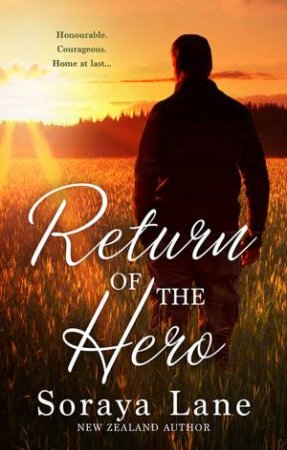 Return Of The Hero by Soraya Lane