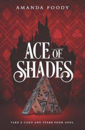 Ace Of Shades by Amanda Foody