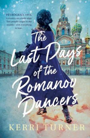 The Last Days Of The Romanov Dancers by Kerri Turner