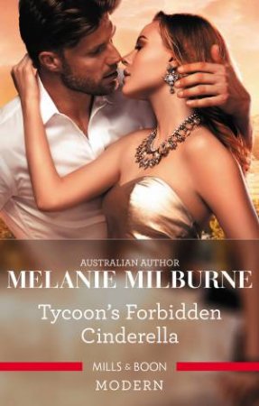 Tycoon's Forbidden Cinderella by Melanie Milburne