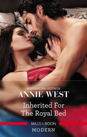 Inherited For The Royal Bed by Annie West