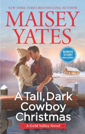 A Tall, Dark Cowboy Christmas by Maisey Yates