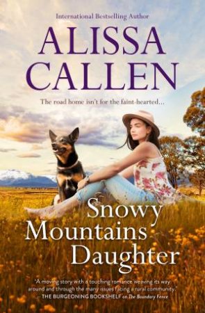 Snowy Mountains Daughter by Alissa Callen
