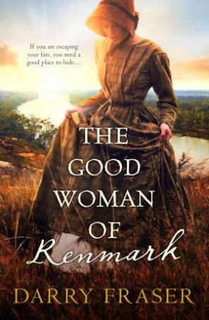 The Good Woman Of Renmark by Darry Fraser