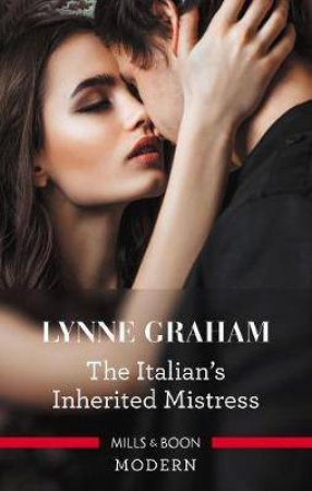 The Italian's Inherited Mistress by Lynne Graham