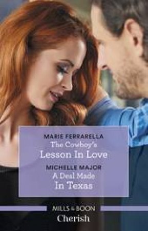 The Cowboy's Lesson In Love/A Deal Made in Texas by Marie Ferrarella & Michelle Major