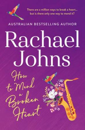 How To Mend A Broken Heart by Rachael Johns