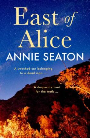 East Of Alice by Annie Seaton