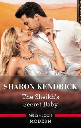 The Sheikh's Secret Baby by Sharon Kendrick