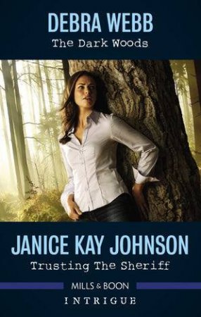 The Dark Woods / Trusting The Sheriff by Janice Kay Johnson & Debra Webb