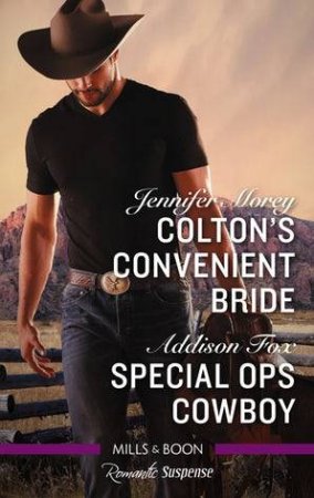Colton's Convenient Bride / Special Ops Cowboy by Addison Fox & Jennifer Morey