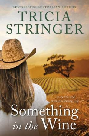 Something In The Wine by Tricia Stringer