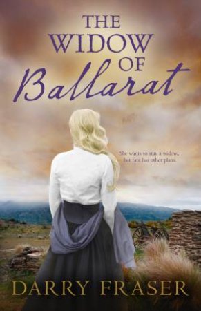 The Widow Of Ballarat by Darry Fraser