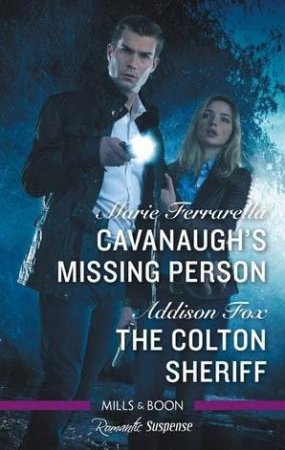 Cavanaugh's Missing Person/The Colton Sheriff by Marie Ferrarella & Addison Fox