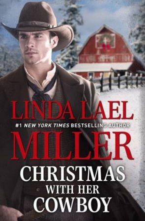 Christmas With Her Cowboy by Linda Lael Miller