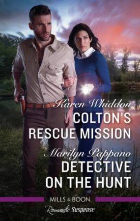 Colton's Rescue Mission/Detective On The Hunt by Marilyn Pappano & Karen Whiddon