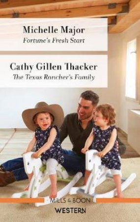 Fortune's Fresh Start/The Texas Rancher's Family by Michelle Major & Cathy Gillen Thacker