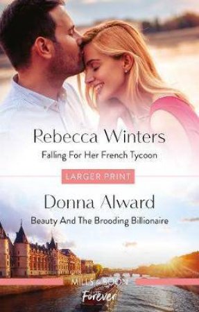 Falling For Her French Tycoon/Beauty And The Brooding Billionaire by Donna Alward & Rebecca Winters