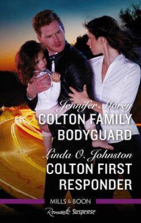 Colton Family Bodyguard/Colton First Responder by Linda O. Johnston & Jennifer Morey