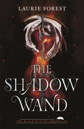 The Shadow Wand by Laurie Forest