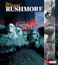 Mount Rushmore Myths Legends and Facts