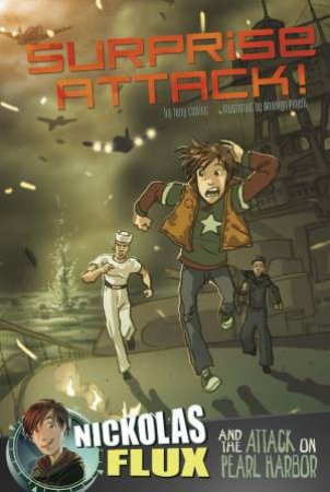 Surprise Attack!: Nickolas Flux and the Attack on Pearl Harbor by TERRY COLLINS