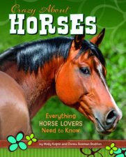 Crazy About Horses Everything Horse Lovers Need to Know