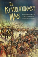 Revolutionary War A Chronology of Americas Fight for Independence