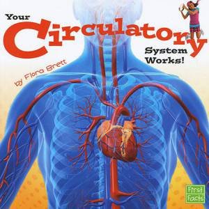 Your Body Systems: Circulatory System