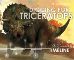 Digging for Triceratops A Discovery Timeline