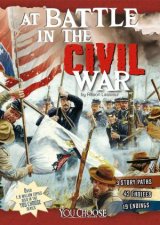 At Battle in the Civil War An Interactive Battlefield Adventure