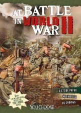 At Battle in World War II An Interactive Battlefield Adventure
