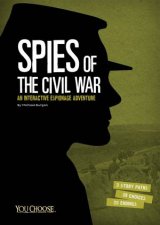 Spies of the Civil War An Interactive Espionage Adventure