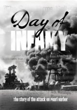 Day of Infamy The Story of the Attack on Pearl Harbor
