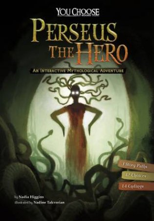 Perseus The Hero: An Interactive Mythological Adventure by Nadia Higgins & Nadine Takvorian