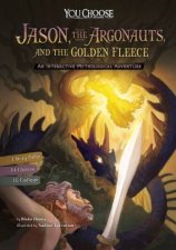 Jason The Argonauts And The Golden Fleece An Interactive Mythological Adventure