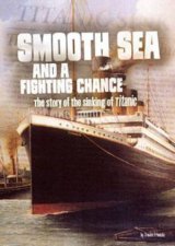Tangled History Smooth Sea and a Fighting Chance  Sinking of Titanic