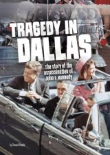 Tragedy In Dallas The Story Of The Assassination Of John F Kennedy