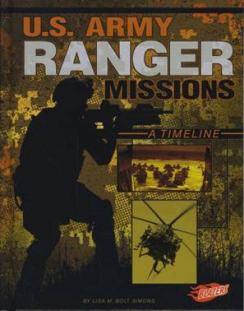 Special Ops Mission Timelines: U.S. Army Ranger Missions by Lisa M Bolt Simons