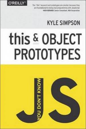 You Don't Know JS: This & Object Prototypes