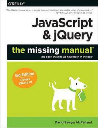 JavaScript & JQuery: The Missing Manual by David Sawyer Mcfarland