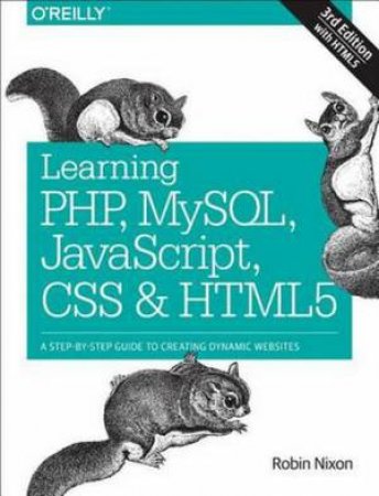 Learning PHP, MySQL, JavaScript, CSS & HTML5 - 3rd Ed. by Robin Nixon