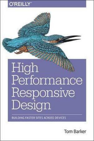 High Performance Responsive Design by Tom Baker