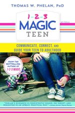 123 Magic Teen Communicate Connect And Guide Your Teen To Adulthood