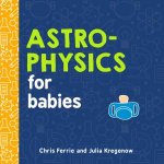 Astrophysics For Babies